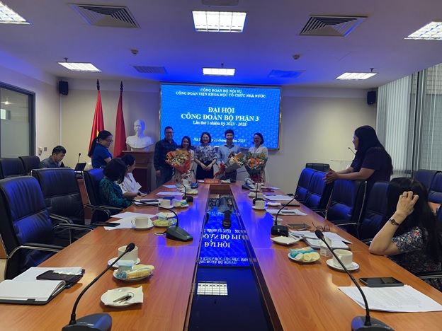 Công đoàn Bộ phận 3 Viện Khoa học tổ chức nhà nước tổ chức thành công Đại hội lần thứ I nhiệm kỳ 2023 – 2028