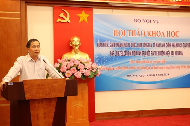 Hội thảo khoa học “Quan điểm giải pháp đổi mới tổ chức hoạt động của bộ máy hành chính nhà nước ở địa phương đáp ứng yêu cầu đổi mới quản trị quốc gia theo hướng hiện đại hiệu quả”