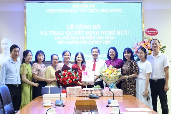 Lễ công bố và trao Quyết định nghỉ hưu đối với ông Nguyễn Văn Thảo  Phó Chánh Văn phòng Viện Khoa học tổ chức nhà nước