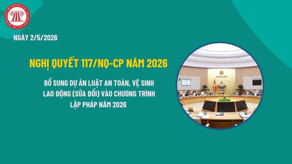 Trình bổ sung Dự án Luật An toàn, vệ sinh lao động (sửa đổi) vào Chương trình lập pháp năm 2026